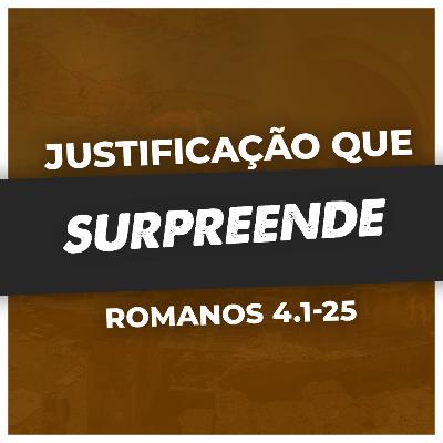 A JUSTIFICAÇÃO DE DEUS É MAIS DO QUE SE ESPERAVA - Rm 4.1-25 | PR. SAOR LUCENA