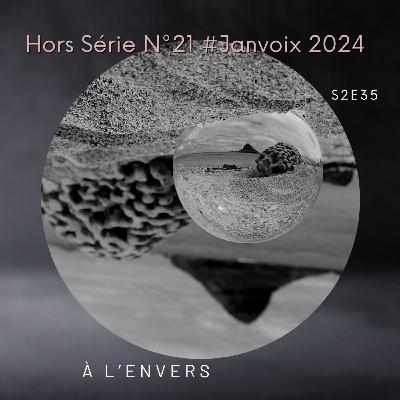 S2E35 : Hors Série 21 #Janvoix2024 - à l'envers 🙃