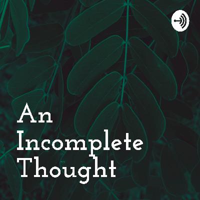 An Incomplete Thought  (Trailer)