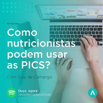 #01 - Como nutricionistas podem usar as PICS?