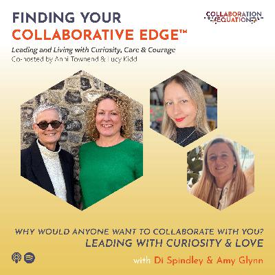 Why would anyone want to collaborate with you? Leading with Curiosity and Love - A conversation with Di Spindley, Currys + Amy Glynn, Hydrogen Group Why would anyone want to collaborate with you? Leading with Curiosity and Love - A conversation with Di Spindley, Currys + Amy Glynn, Hydrogen Group