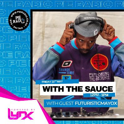 With The Sauce - Pie Radio Guest Mix by Futuristicmayox With The Sauce - Pie Radio Guest Mix by Futuristicmayox