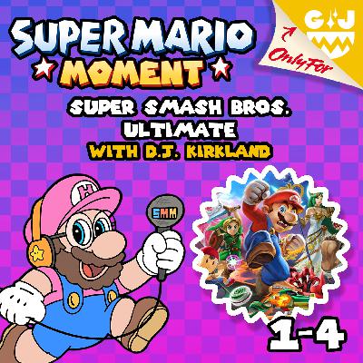 1-4 Super Smash Bros. Ultimate (with D.J. Kirkland) 1-4 Super Smash Bros. Ultimate (with D.J. Kirkland)