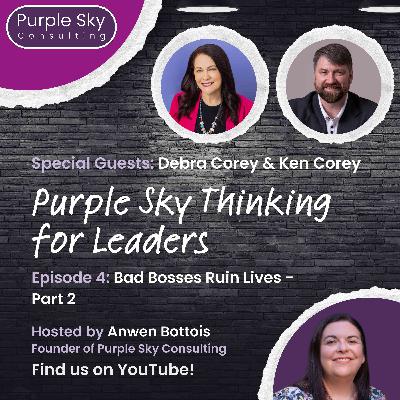 Bad Bosses Ruin Lives - Part 2 - with Debra Corey and Ken Corey Bad Bosses Ruin Lives - Part 2 - with Debra Corey and Ken Corey