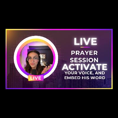 Live Prayer Session: Activate Your Voice Live Prayer Session: Activate Your Voice