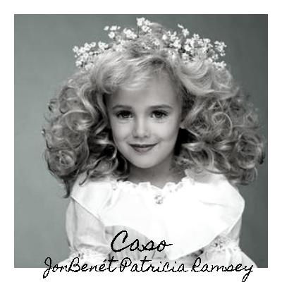 Caso JonBenét Ramsey Caso JonBenét Ramsey