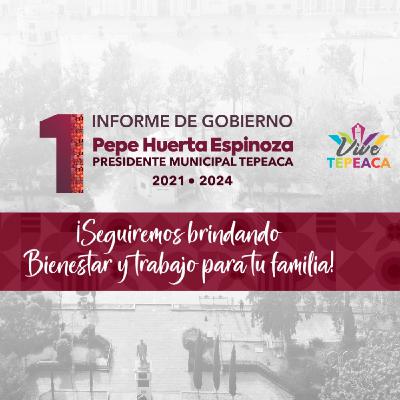 Primer Informe de gobierno del Mtro. Pepe Huerta Espinoza