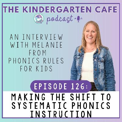 126. Making the Shift to Systematic Phonics Intruction with Melanie from Phonics Rules for Kids 126. Making the Shift to Systematic Phonics Intruction with Melanie from Phonics Rules for Kids