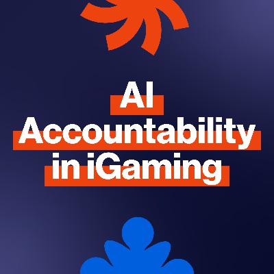 EP315: How can iGaming operators stay accountable when AI goes wrong?