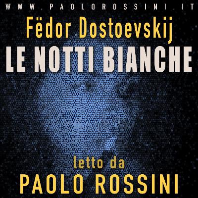 Le Notti Bianche - Capitolo 1 Le Notti Bianche - Capitolo 1