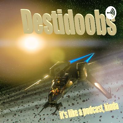 Destidoobs Episode 3 - Substances of Questionable Legality Destidoobs Episode 3 - Substances of Questionable Legality