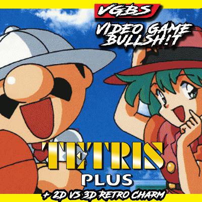 VGBS 141 - Tetris Plus + 2D vs 3D Retro Charm