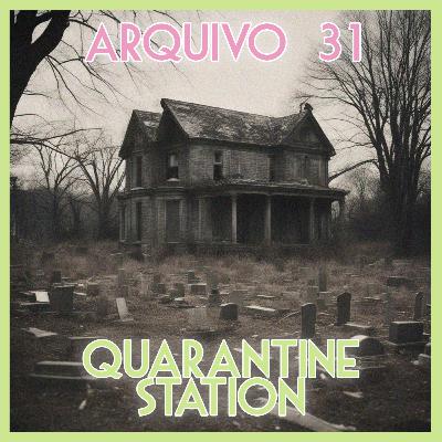 Arquivo 31 - Quarantine Station