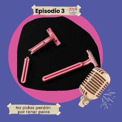 No Pidas Perdón por Tener Pelos