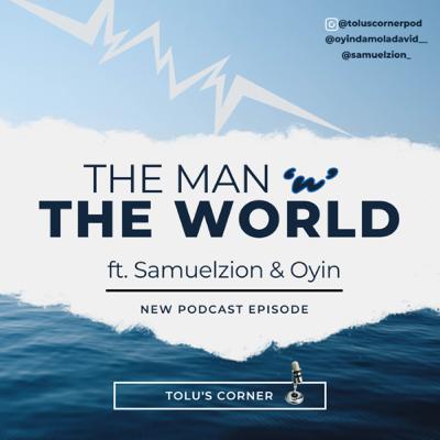 THE MAN ‘n THE WORLD THE MAN ‘n THE WORLD