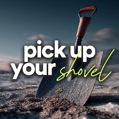 Pick Up Your Shovel - Jake Lehmann