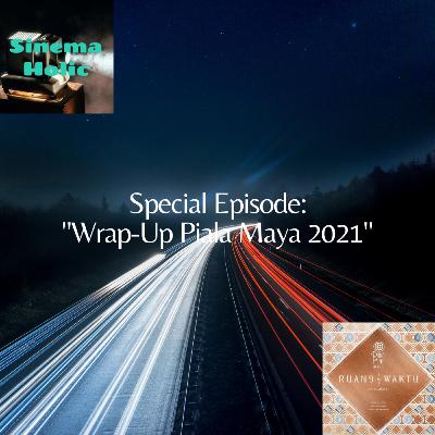 Special Episode: Wrap-up Piala Maya 2021
