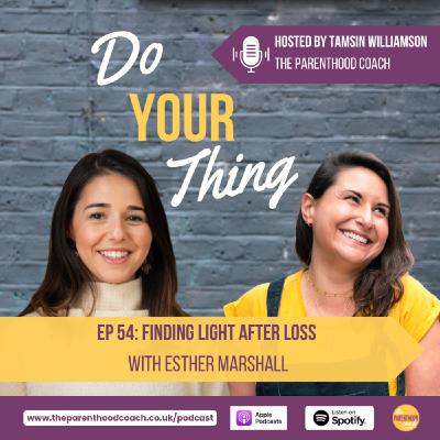 Episode 54: Finding Light After Loss with Esther Marshall