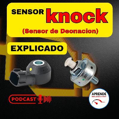 Sensor Knock(SEnsor de Detonacion) Explicado Sensor Knock(SEnsor de Detonacion) Explicado