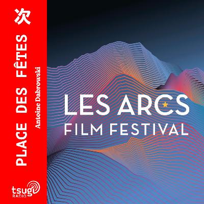 Focus les Arcs Film Festival avec Léonie Pernet, Crayon, Steve Bouyer