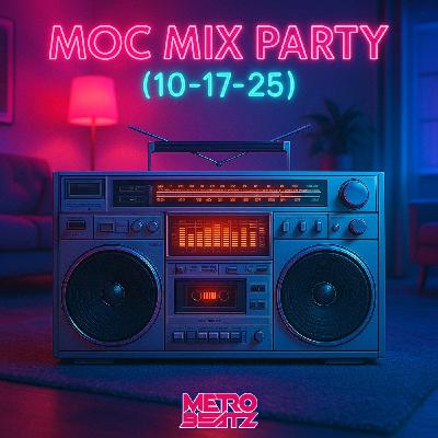 MOC Mix Party (Aired On MOCRadio 10-17-25) MOC Mix Party (Aired On MOCRadio 10-17-25)