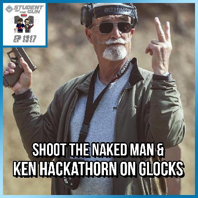 Shoot the Naked Man & Hackathorn on Glocks | SOTG 1317 Shoot the Naked Man & Hackathorn on Glocks | SOTG 1317