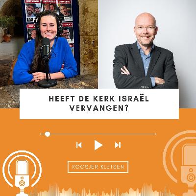Heeft de kerk Israël vervangen? • Koosjer Kletsen 2.2 Heeft de kerk Israël vervangen? • Koosjer Kletsen 2.2