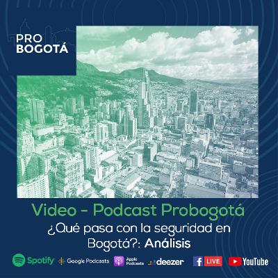 Episodio 13 | ¿Qué pasa con la seguridad en Bogotá?: Análisis Episodio 13 | ¿Qué pasa con la seguridad en Bogotá?: Análisis