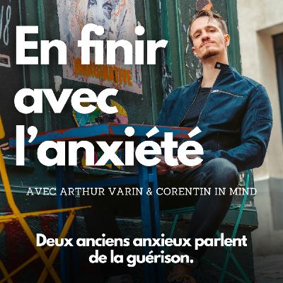 #22 - Deux anciens anxieux parlent de la guérison.