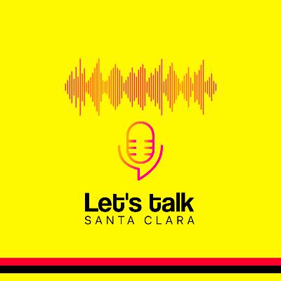 LET'S TALK SANTA CLARA "EPISODE 1"