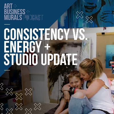 082 // Consistency Vs Energy + Studio Update