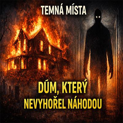 Dům, který nevyhořel náhodou