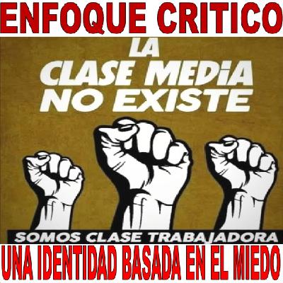 Enfoque Crítico - Una identidad basada en el miedo