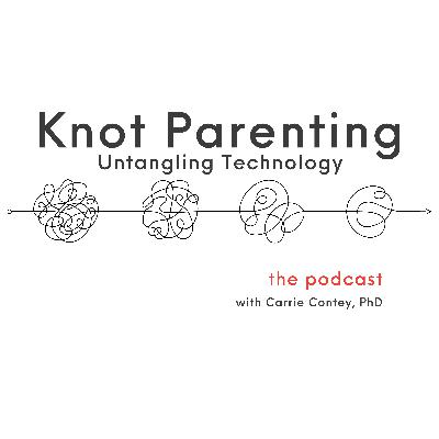 Untangling Technology | EP01: The Work of Modern Parenting