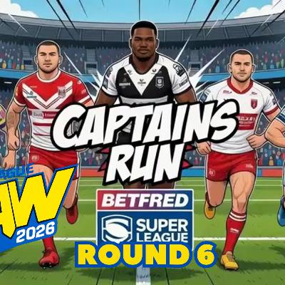 Big Calls, Bold Predictions & Throwback | The Captains Run Betfred Super League Round 6