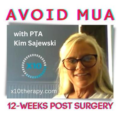 Avoid Manipulation Under Anesthesia (12-weeks after knee replacement)
