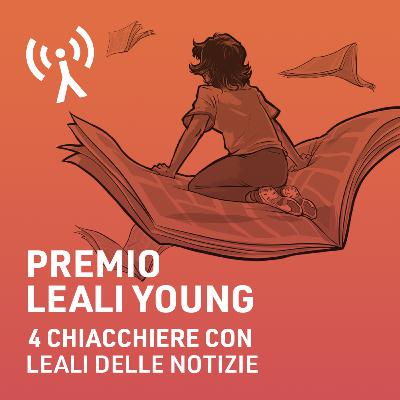 Premio Leali Young: 4 chiacchiere con Leali delle Notizie Premio Leali Young: 4 chiacchiere con Leali delle Notizie