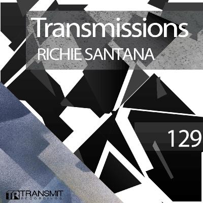 Transmissions 129 | Richie Santana
