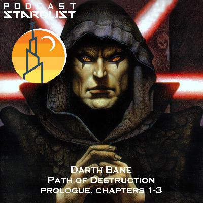 Episode 995 - Darth Bane: Path of Destruction - Chapters 1-3 Episode 995 - Darth Bane: Path of Destruction - Chapters 1-3