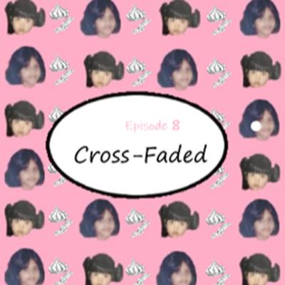 Cross-Faded