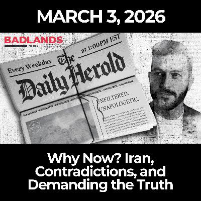 The Daily Herold 3/3/26: Why Now? Iran, Contradictions, and Demanding the Truth
