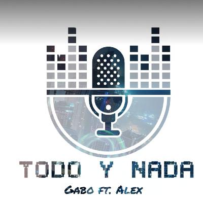 Ep #8 "El frutifantastico, formas de ligar y experiencias en en amor" Todo y Nada Podcast