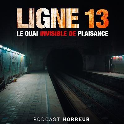 Ligne 13 – Le Métro Qui N’Arrive Jamais Là Où Il Devrait | Podcast Horreur