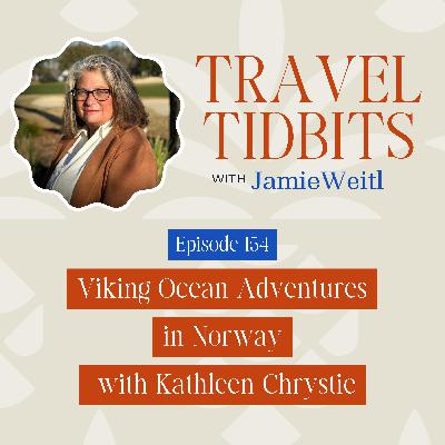Viking Ocean Adventures in Norway with Kathleen Chrystie EP 154