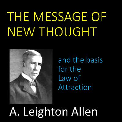 The Message of New Thought - the basis for the Law of Attraction