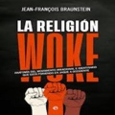 A Religião Woke| Jean-François Braunstein, livro em análise