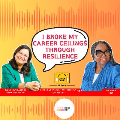 Beyond Limits: Breaking Career Ceilings Through Resilience and Growth | Papiya Banerjee | CCO Podcast Ep. 6