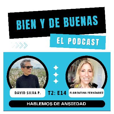 T2: E14 - HABLEMOS DE ANSIEDAD T2: E14 - HABLEMOS DE ANSIEDAD
