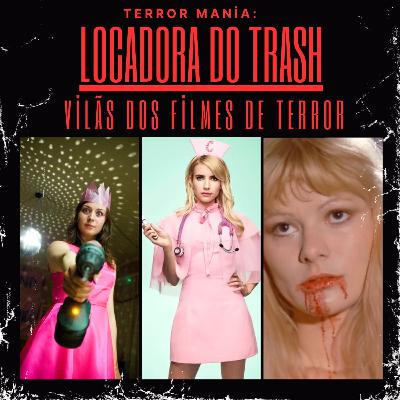 Locadora do Trash – Vilãs dos Filmes de Terror Locadora do Trash – Vilãs dos Filmes de Terror