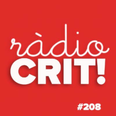CRIT! Ràdio #208 [2022-02-16]